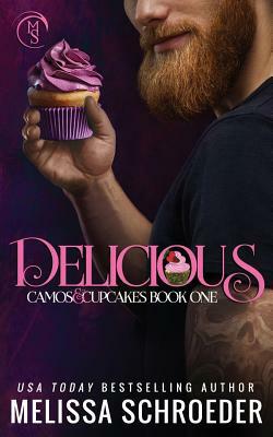 Delicious: A Brother's Best Friend Romantic Comedy by Melissa Schroeder