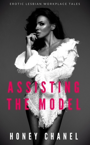 Assisting the Model by Honey Chanel