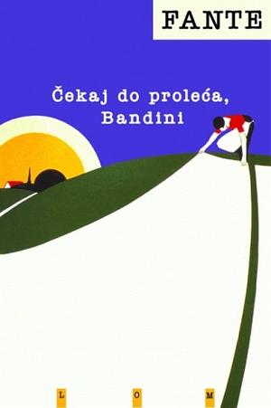 Čekaj do proleća, Bandini by John Fante