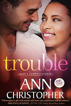 Trouble by Ann Christopher