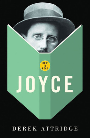 How to Read Joyce by Derek Attridge