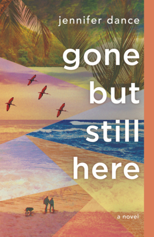 Gone but Still Here by Jennifer Dance