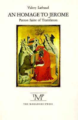 An Homage to Jerome: Patron Saint of Translators by Valery Larbaud, Jean-Paul de Chezet