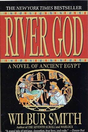 River God: A Novel of Ancient Egypt by Wilbur Smith