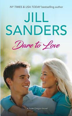 Dare to Love by Jill Sanders