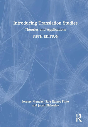 Introducing Translation Studies: Theories and Applications Fifth Edition by Jeremy Munday