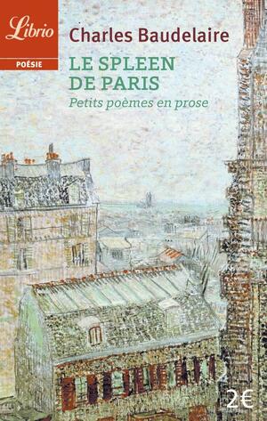 Le Spleen de Paris: Petits Poèmes en prose by Charles Baudelaire