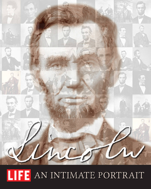 Life Lincoln: An Intimate Portrait by The Editors of Life