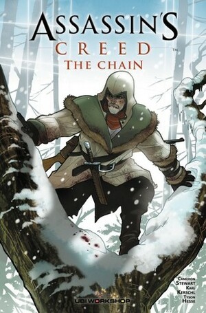 Assassin's Creed: The Chain by Karl Kerschl, Tyson Hesse, Cameron Stewart