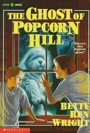 The Ghost of Popcorn Hill by Betty Ren Wright, Karen Ritz