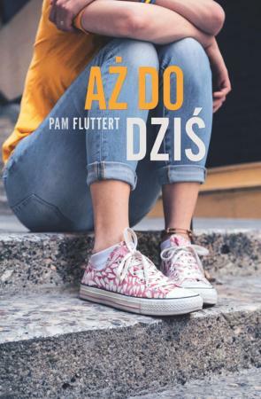 Aż do dziś by Pam Fluttert