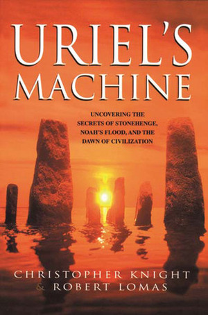 Uriel's Machine by Christopher Knight, Robert Lomas