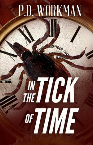 In the Tick of Time by P.D. Workman