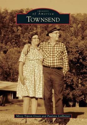 Townsend by Paulette Ledbetter, Missy Tipton Green