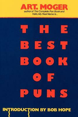 The Best Book of Puns by Art Moger