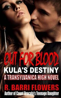 Out for Blood: Kula's Destiny by R. Barri Flowers