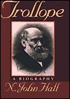 Trollope: A Biography by N. John Hall