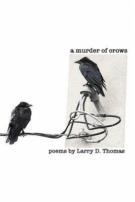 A Murder of Crows by Larry D. Thomas