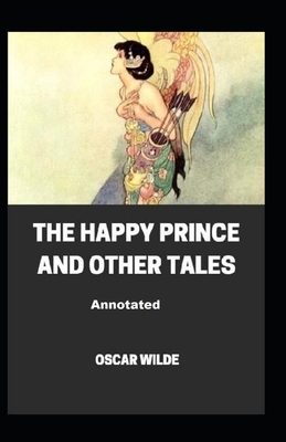 The Happy Prince and Other Tales Annotated by Oscar Wilde