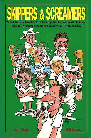 Skippers & Screamers by Bill Lawry, Jim Main