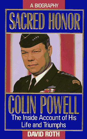 Sacred Honor: Colin Powell : The Inside Account of His Life and Triumphs by David Roth