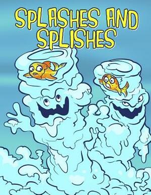 Splashes and Splishes by Pat Hatt