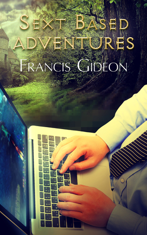 Sext Based Adventures by Francis Gideon