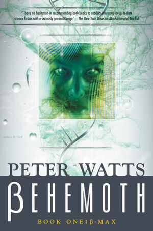 Behemoth: B-Max by Peter Watts
