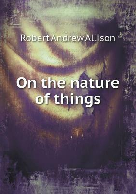 On the Nature of Things by Robert Andrew Allison, Titus Lucretius Carus