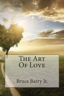 The Art Of Love by Bruce Barry