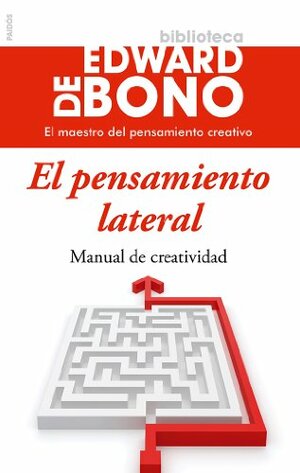 El pensamiento lateral by Edward de Bono