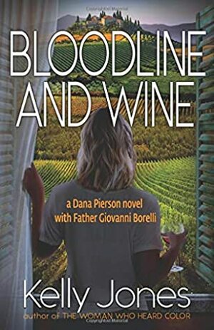 Bloodline and Wine (Dana Pierson) by Kelly Jones