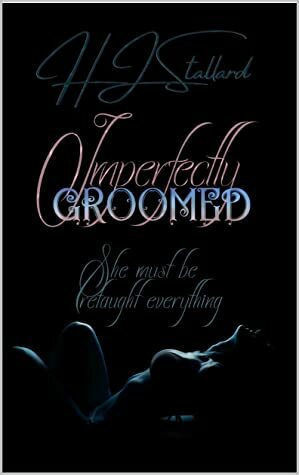 Imperfectly Groomed by HJ Stallard