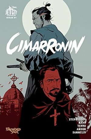 Cimarronin: A Samurai in New Spain #1 by Charles C. Mann, Neal Stephenson, Mark Teppo, Ellis Amdur, Robert Sammelin