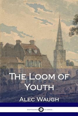 The Loom of Youth by Alec Waugh