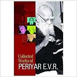 COLLECTED WORKS OF PERIYAR E.V.R by K. Veeramani, Periyār