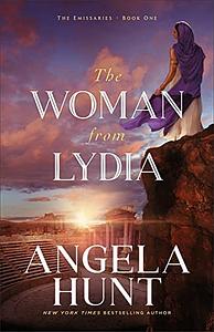 The Woman from Lydia by Angela Hunt