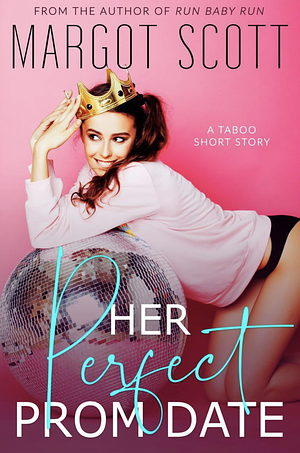 Her Perfect Prom Date by Margot Scott