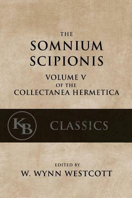 Somnium Scipionis: with the Golden Verses and Symbols of Pythagoras by W. Wynn Westcott