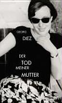 Der Tod meiner Mutter by Georg Diez