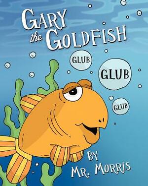 Gary the Goldfish by Morris