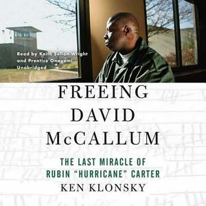 Freeing David McCallum: The Last Miracle of Rubin "Hurricane" Carter by Ken Klonsky