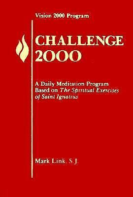 Challenge 2000: A Daily Meditation Program Based on the Spirtual Exercises of St. Ignatius by Mark Link