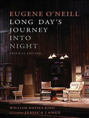 Long Day's Journey Into Night: Critical Edition by William Davies King, Eugene O'Neill