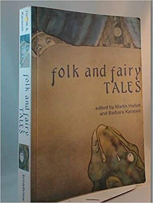 Folk and Fairy Tales: An Introductory Anthology by Martin Hallet