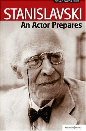 An Actor Prepares by Constantin Stanislavski