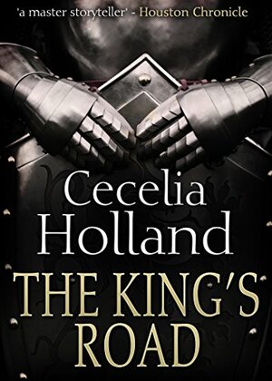 The King's Road by Cecelia Holland