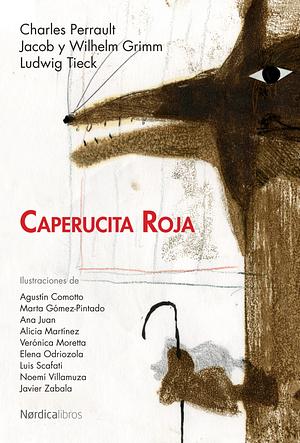 Caperucita roja by Charles Perreault, Wilhelm Grimm Jacob Grimm, Ludwig Tieck