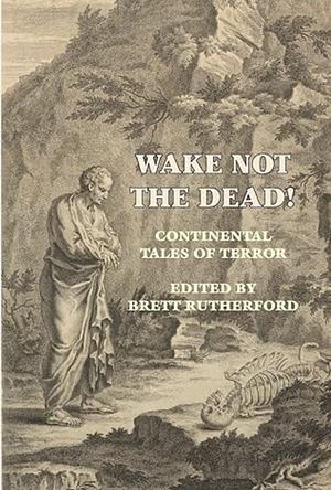 Wake Not the Dead! by Brett Rutherford, Ernst Raupach, Ludwig Teichmann