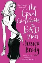 The Good Girl's Guide to Bad Men by Jessica Brody